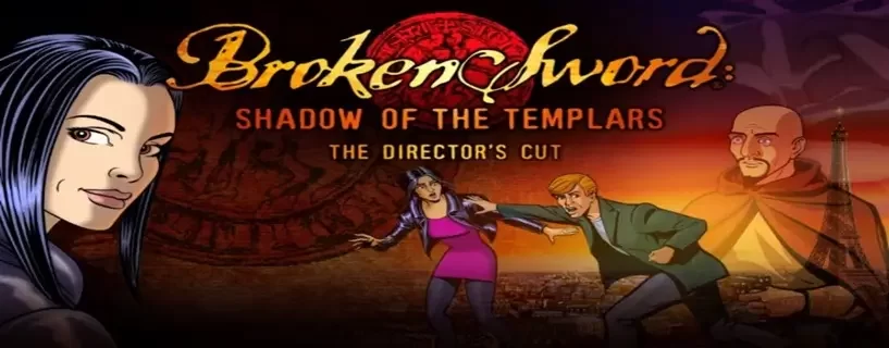 Broken Sword 1 – Shadow of the Templars: Director’s Cut – Tam Çözüm