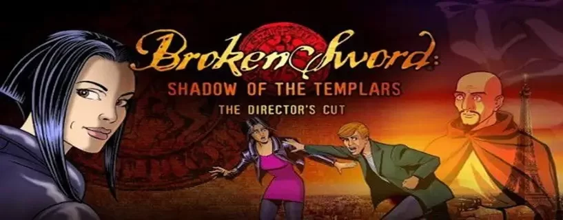 Broken Sword 1 – Shadow of the Templars: Director’s Cut – İnceleme